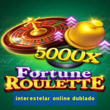 interestelar online dublado